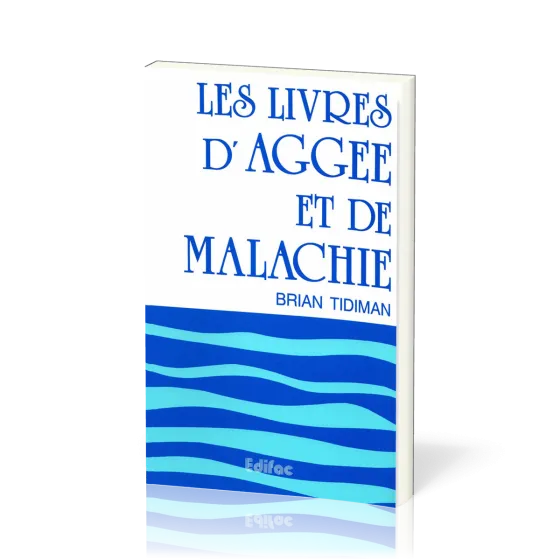 Livres d'Aggée et de Malachie (Les) - [CEB AT 37] Commentaire Évangélique de la Bible