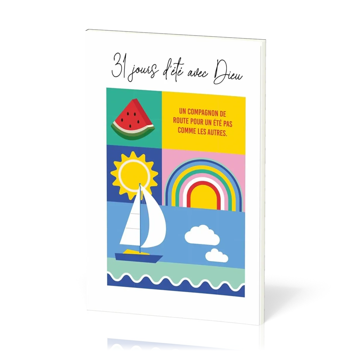 31 jours d'été avec Dieu - Un compagnon de route pour un été pas comme les autres.
