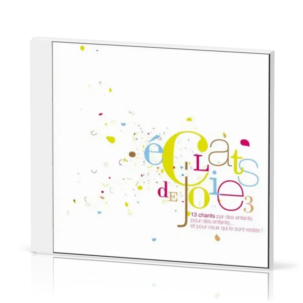 Éclats de joie 3 [CD, 2007] 13 chants pour enfants - Playback