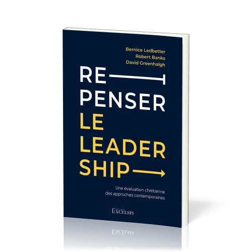Repenser le leadership - Une évaluation chrétienne des approches contemporaines