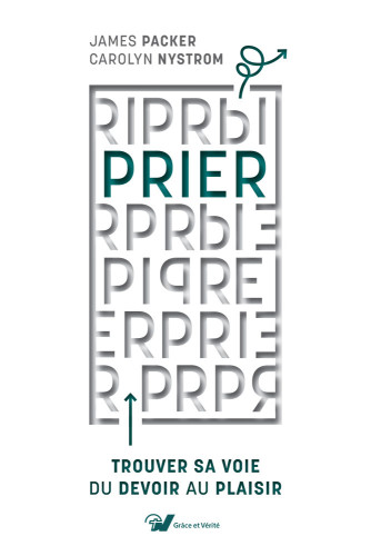 Prier - Trouver sa voie du devoir au plaisir