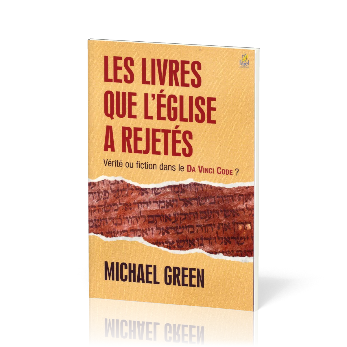 Livres que l’Église a rejetés (Les) - Vérité ou fiction dans le Da Vinci code?