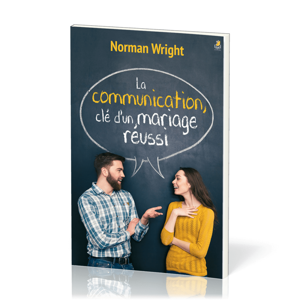 Communication (La) - clé d'un mariage réussi