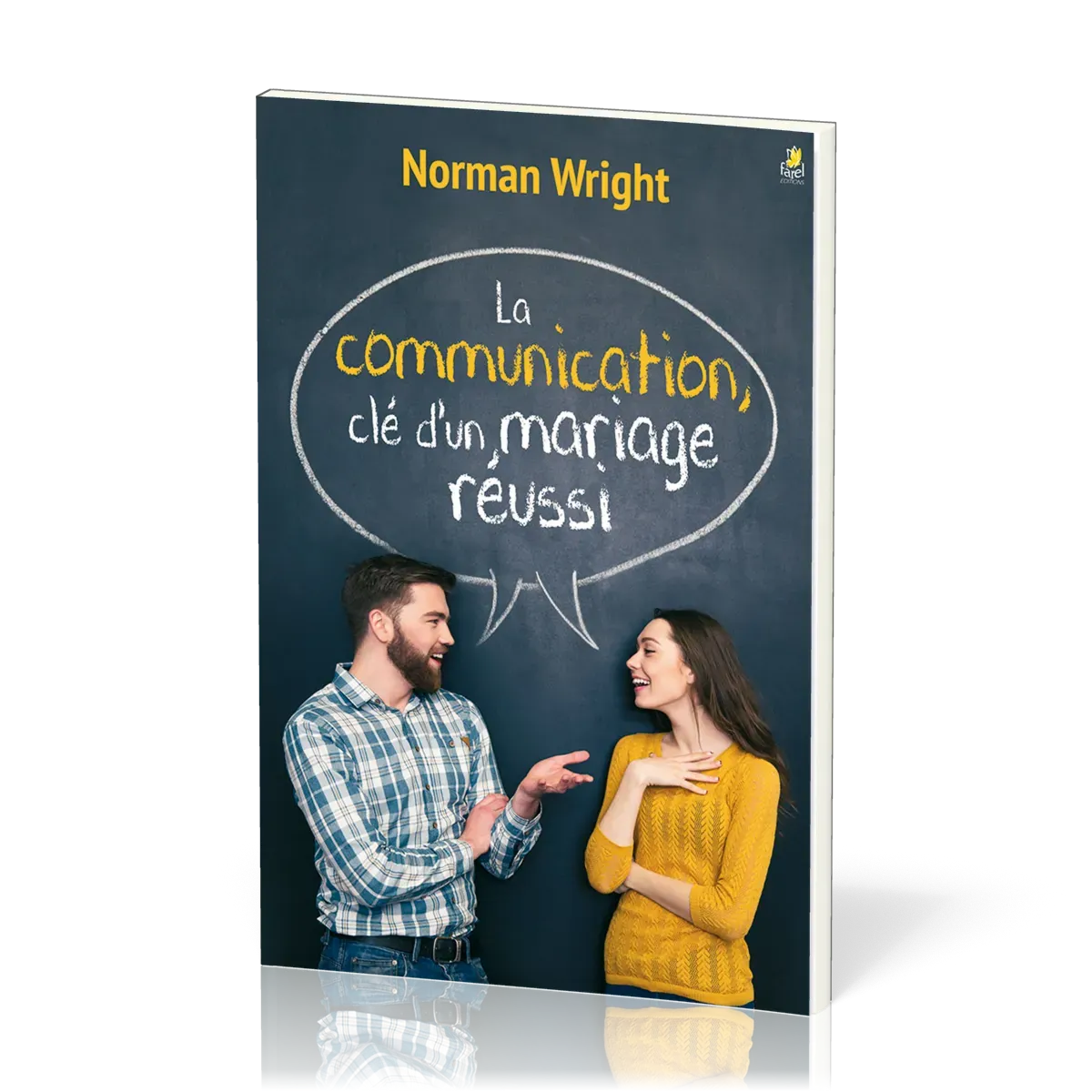 Communication (La) - clé d'un mariage réussi