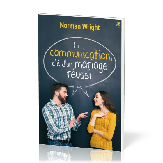 Communication (La) - clé d'un mariage réussi