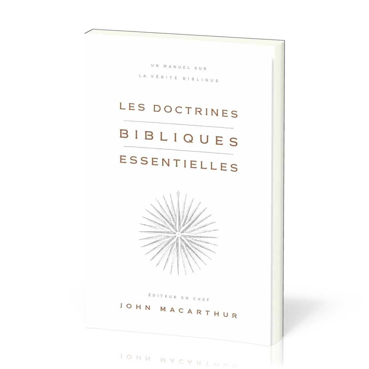 Doctrines bibliques essentielles (Les) - Un manuel sur la vérité biblique