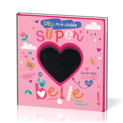 Dieu m'a créée super belle- Album cartonné
Avec miroir incorporé
