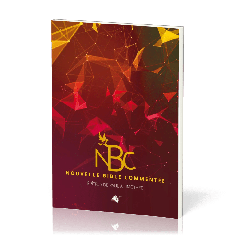 Nouvelle Bible commentée - Épîtres de Paul à Timothée