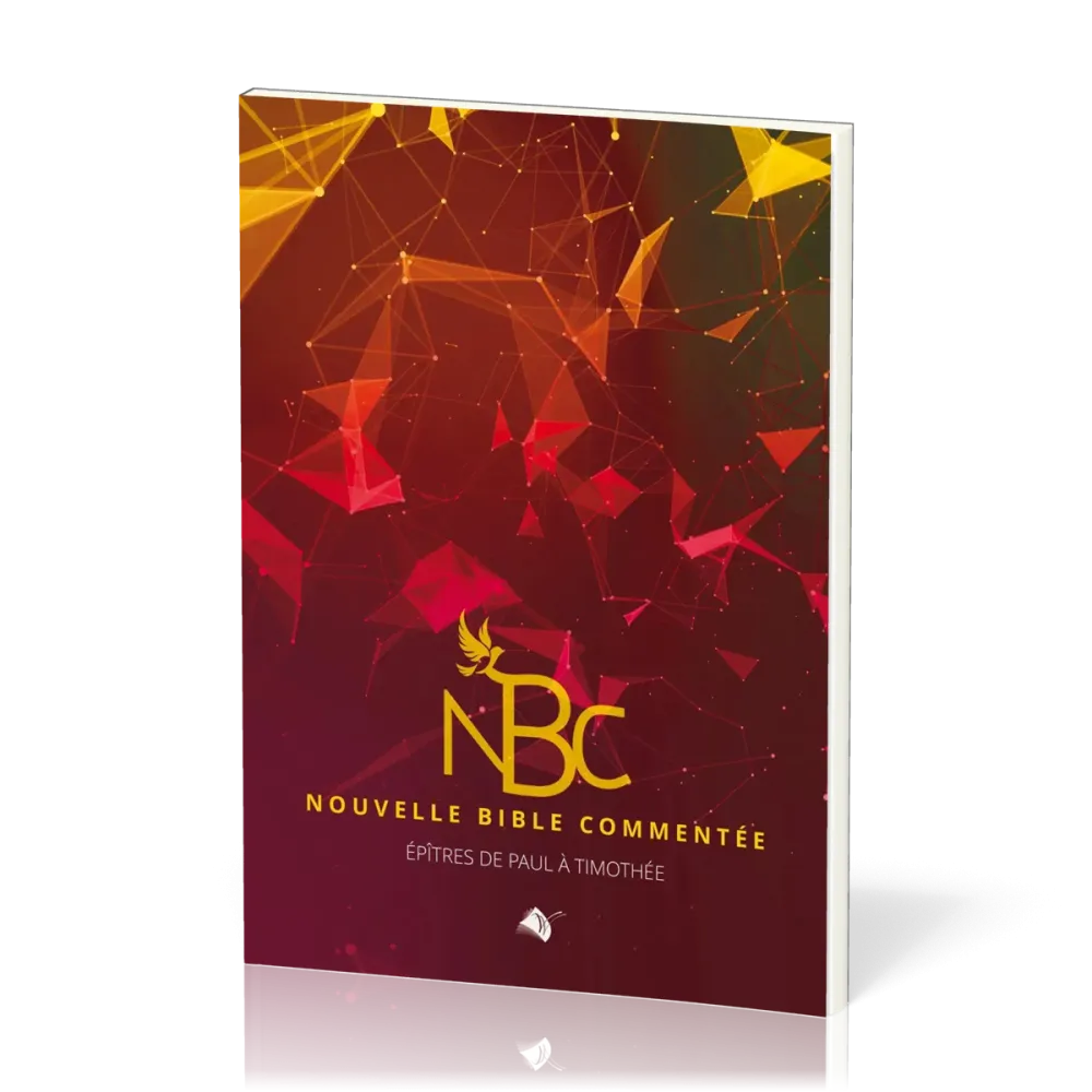 Nouvelle Bible commentée - Épîtres de Paul à Timothée