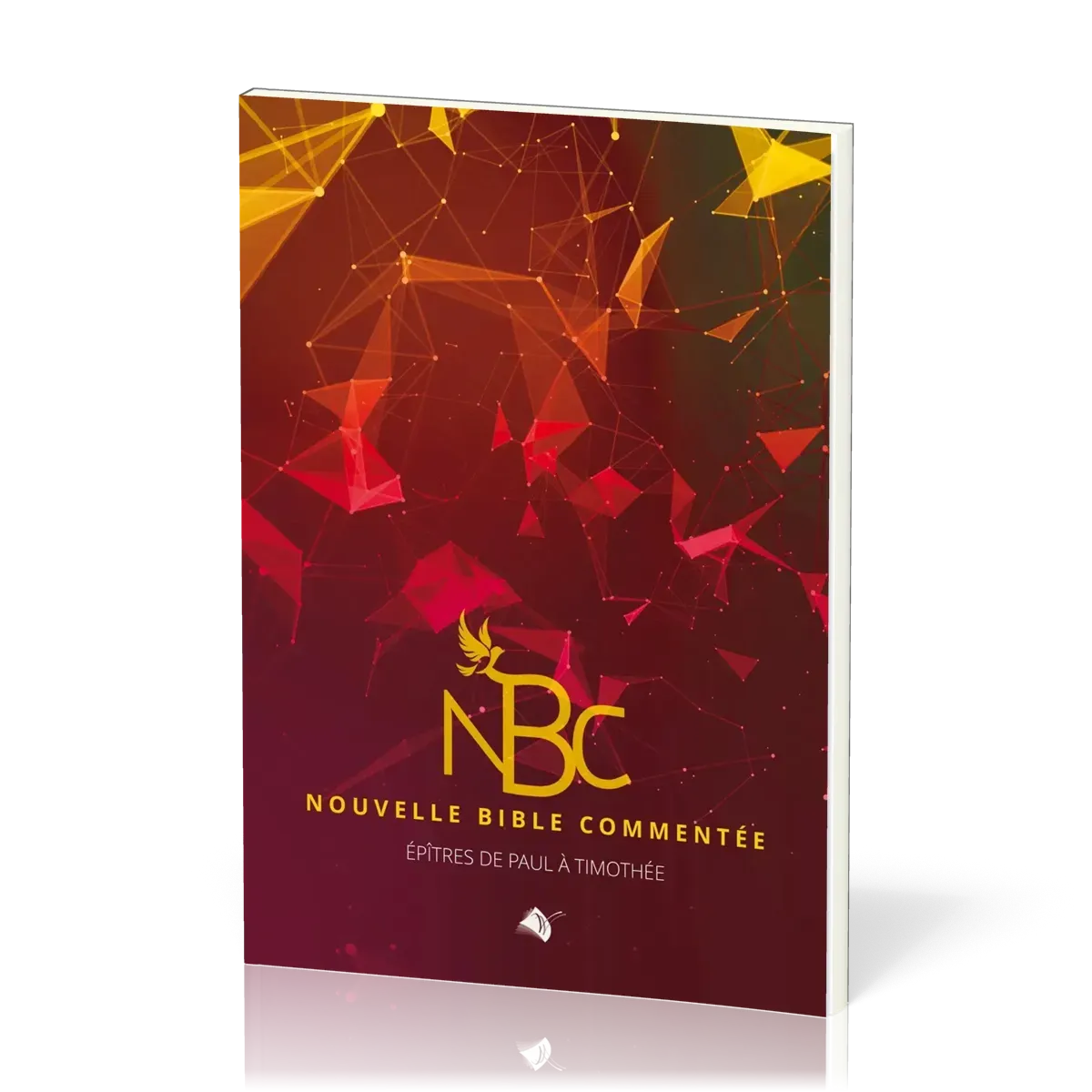 Nouvelle Bible commentée - Épîtres de Paul à Timothée