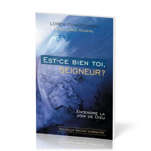 Est-ce bien toi, Seigneur ? - Entendre la voix de Dieu