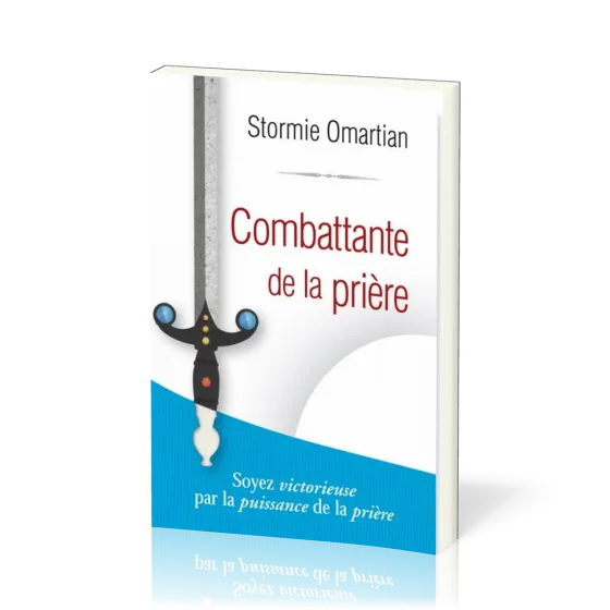 Combattante de la prière - Soyez victorieuse par la puissance de la prière