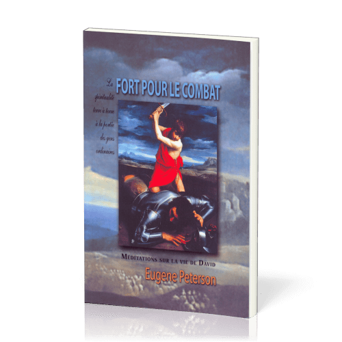 Fort pour le combat - Méditations sur la vie de David