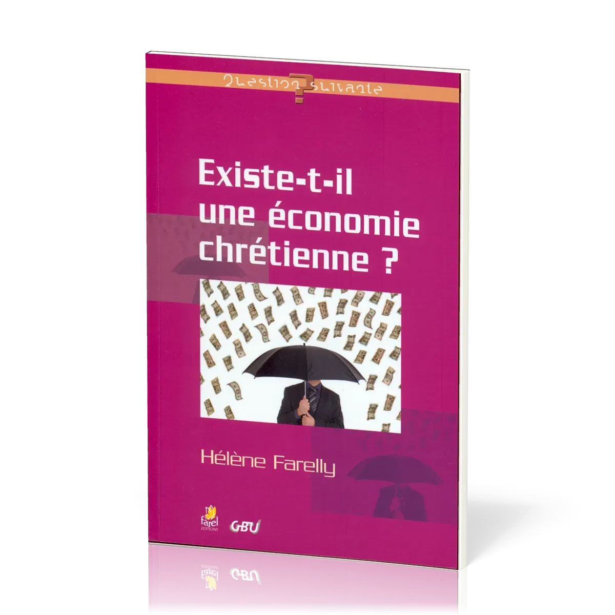 Existe-t-il une économie chrétienne? - [série Question Suivante]