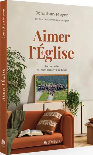 Aimer l'Église - S'émerveiller du chef-d'oeuvre de Dieu