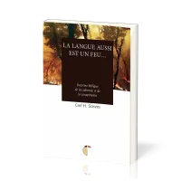 Langue aussi est un feu… (La) - Doctrine biblique de la calomnie et de la conspiration