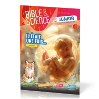 Bible et Science Junior, No 5 ‘Il était une fois…' - Dès 11 ans