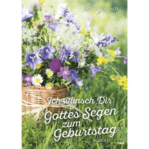 Ich wünsche Dir Gottes Segen zum Geburtsag - Grussheft