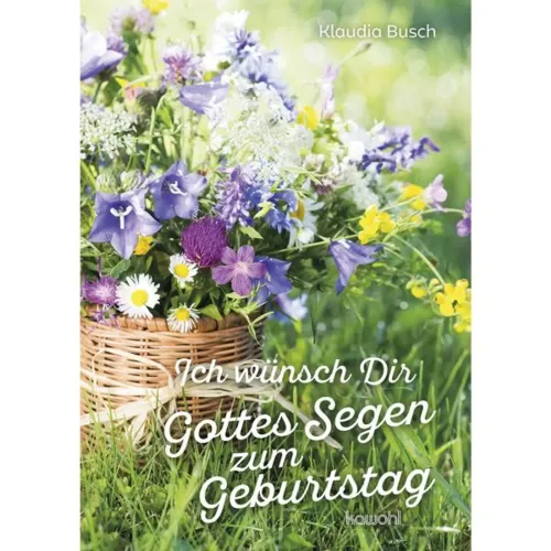 Ich wünsche Dir Gottes Segen zum Geburtsag - Grussheft