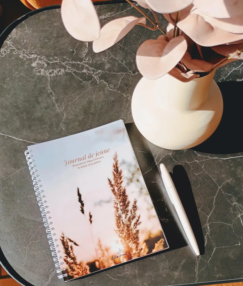 Journal de jeûne - Rencontrer Dieu à travers le jeûne et la prière