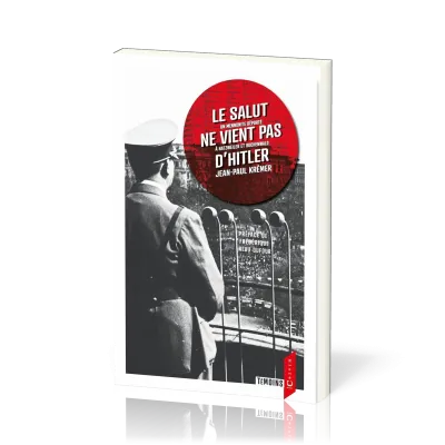 Salut ne vient pas d'Hitler (Le) - [3e édition] Un mennonite déporté à Natzweiler et Buchenwald
