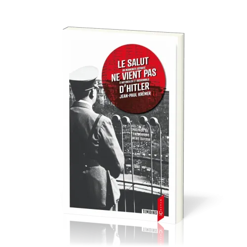 Salut ne vient pas d'Hitler (Le) - [3e édition] Un mennonite déporté à Natzweiler et Buchenwald