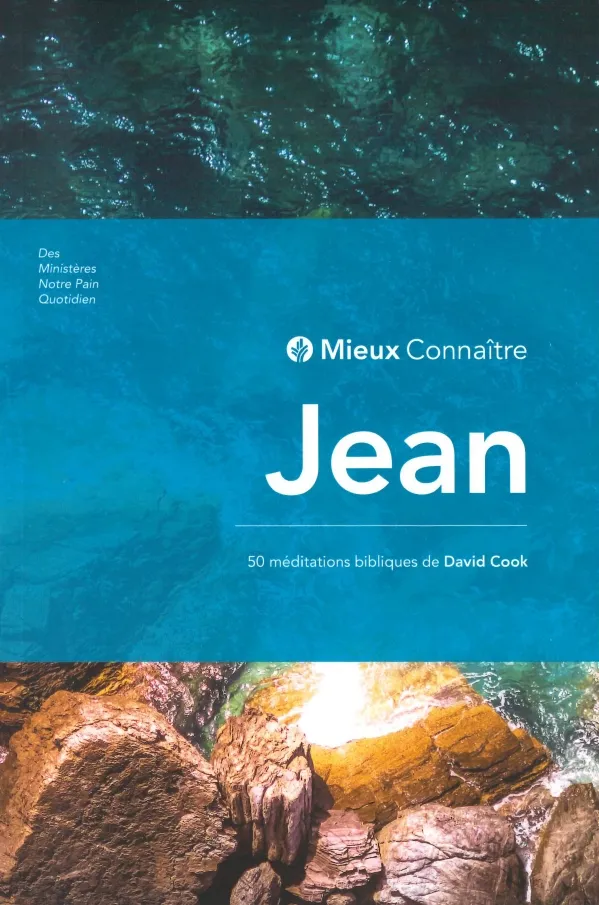 Mieux connaître Jean - 50 méditations bibliques de David Cook