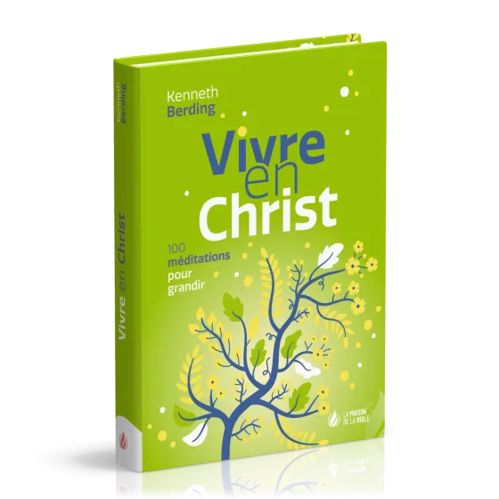 Vivre en Christ - 100 méditations pour grandir