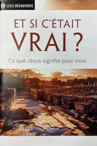 Et si c'était vrai ? - Ce que Jésus signifie pour vous [brochure NPQ série découverte]