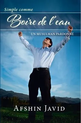Simple comme boire de l'eau - Un musulman pardonné