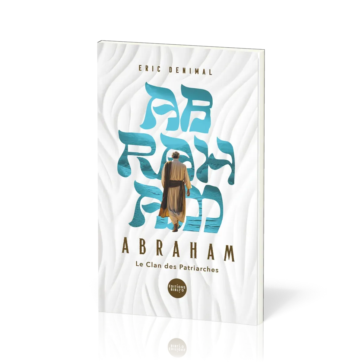 Abraham - Collection Le Clan des patriarches