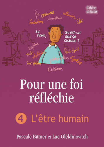 Pour une foi réfléchie 4  - L'Être humain - cahier d'étude - PDF