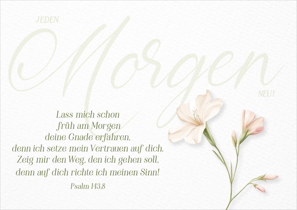 Postkarte Jeden Morgen neu - Psalm 143,8