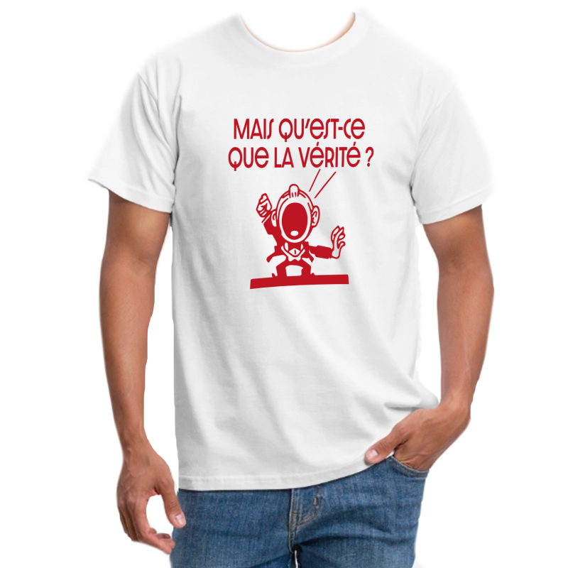 T-Shirt blanc "Mais qu'est-ce que la vérité?"