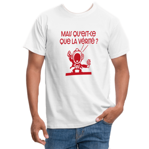 T-Shirt blanc "Mais qu'est-ce que la vérité?"