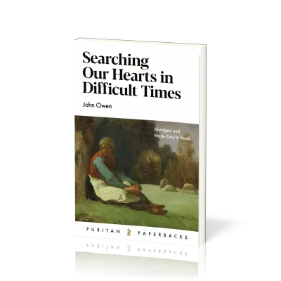 Searching Our Hearts in Difficult Times - Abridged and Made Easy to Read