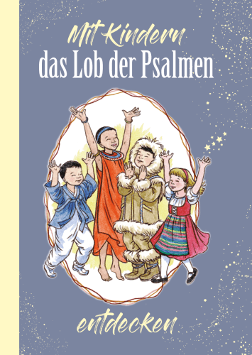Mit Kindern das Lob der Psalmen - entdecken