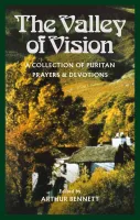 Valley of Vision (The) - [A Collection of Puritan Prayers and Devotions]