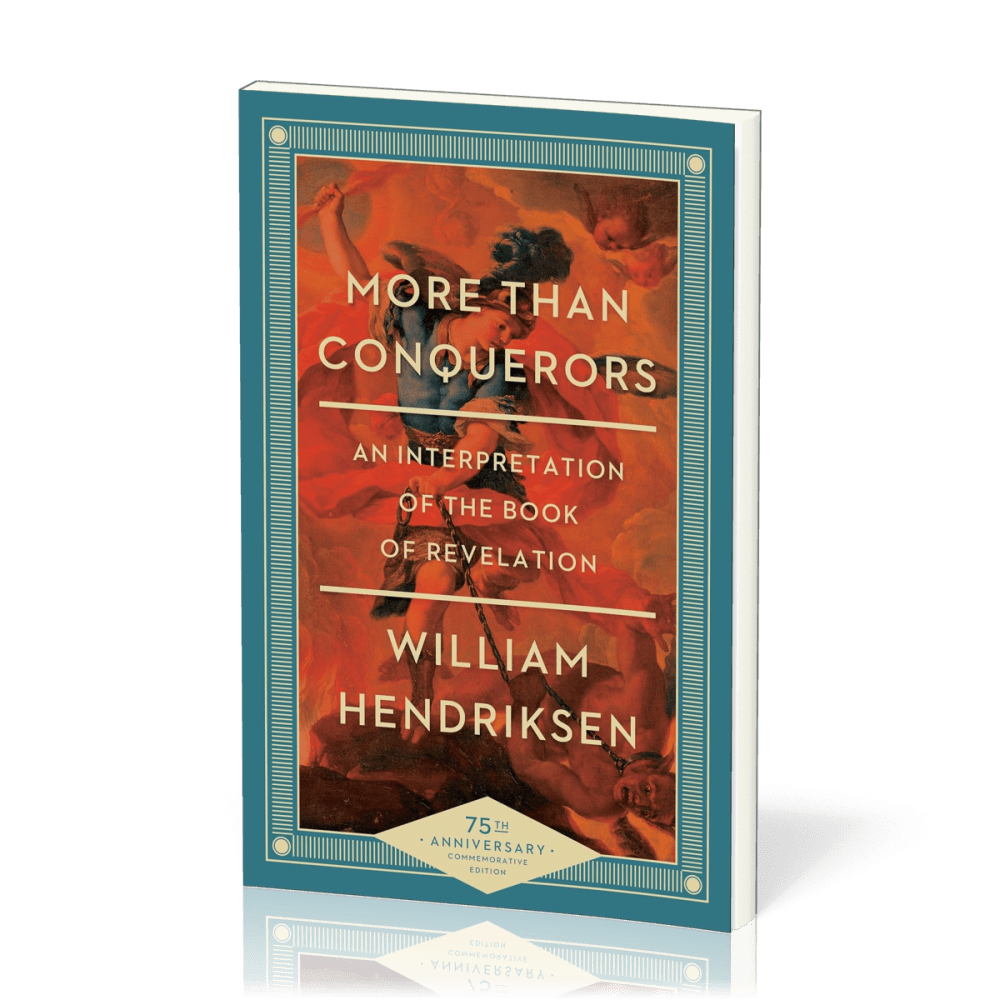 More Than Conquerors - An Interpretation of the Book of Revelation