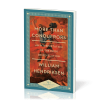 More Than Conquerors - An Interpretation of the Book of Revelation