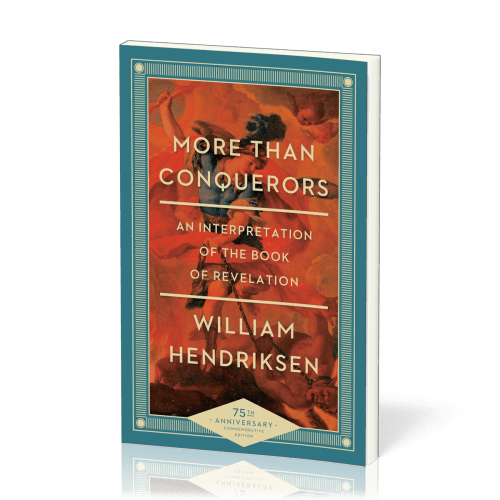 More Than Conquerors - An Interpretation of the Book of Revelation
