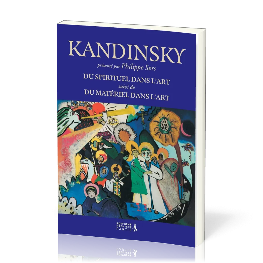 Kandinsky - Du spirituel dans l'art, suivi de Du matériel dans l'art