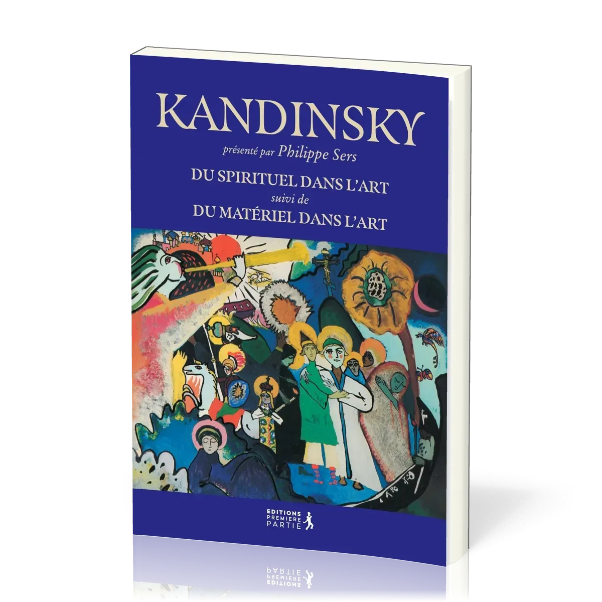 Kandinsky - Du spirituel dans l'art, suivi de Du matériel dans l'art