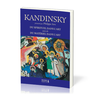 Kandinsky - Du spirituel dans l'art, suivi de Du matériel dans l'art