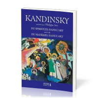Kandinsky - Du spirituel dans l'art, suivi de Du matériel dans l'art