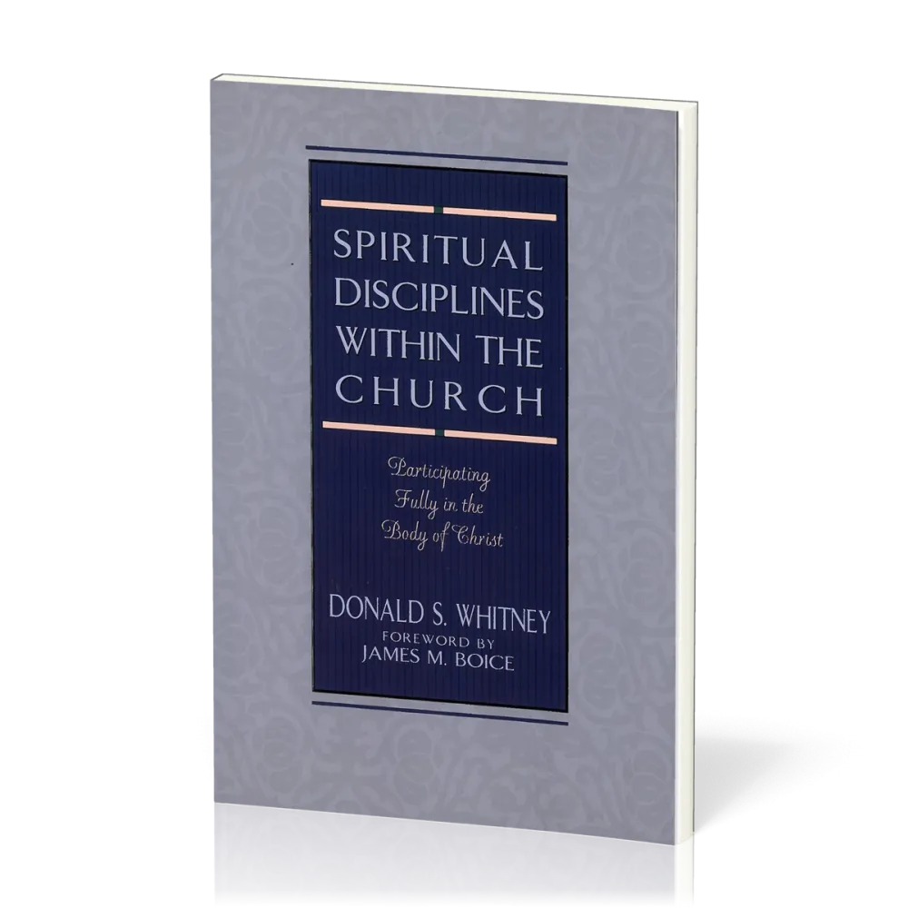 Spiritual Disciplines within the Church - Participating Fully in the Body of Christ