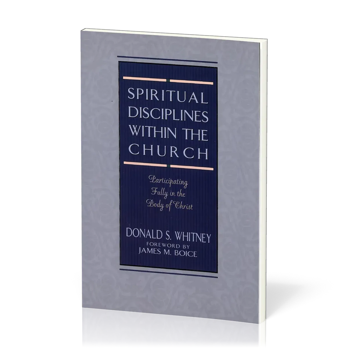 Spiritual Disciplines within the Church - Participating Fully in the Body of Christ
