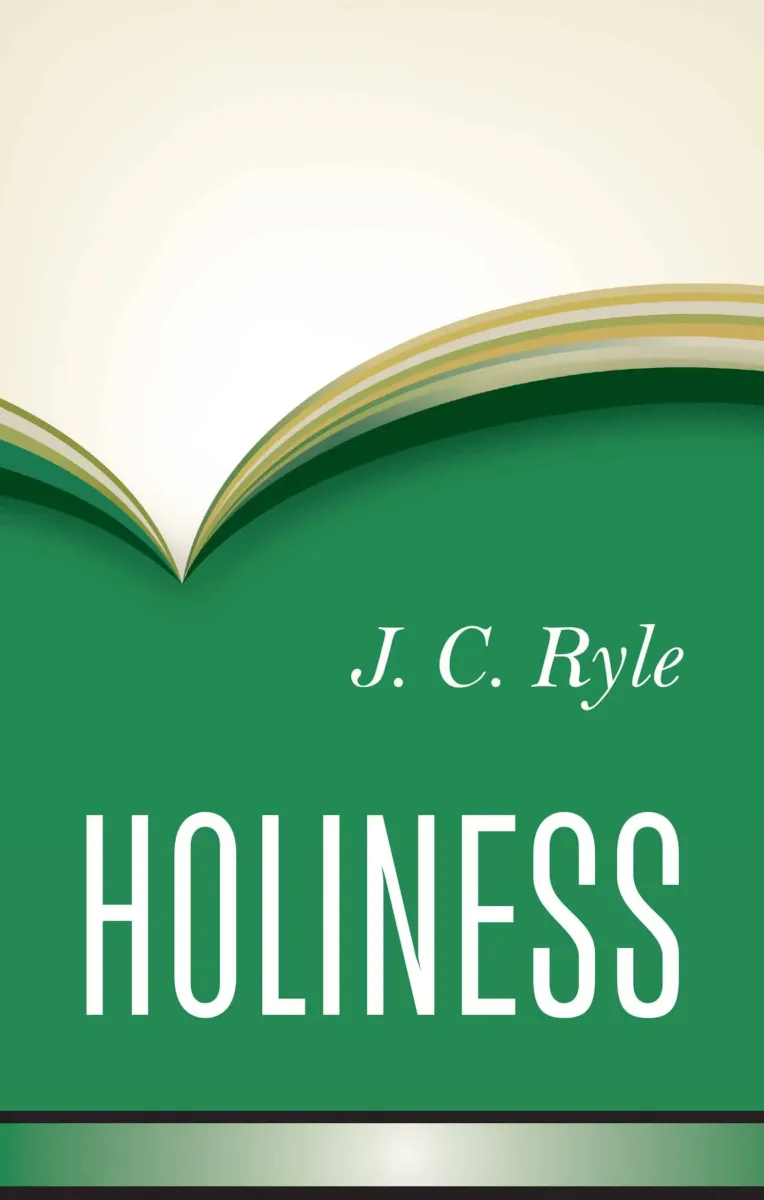 Holiness - Its Nature, Hindrances, Difficulties, and Roots