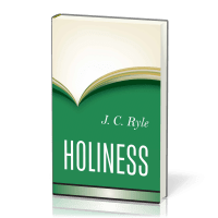 Holiness - Its Nature, Hindrances, Difficulties, and Roots