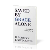 Saved by Grace Alone - Sermons on Ezekiel 36:16-36